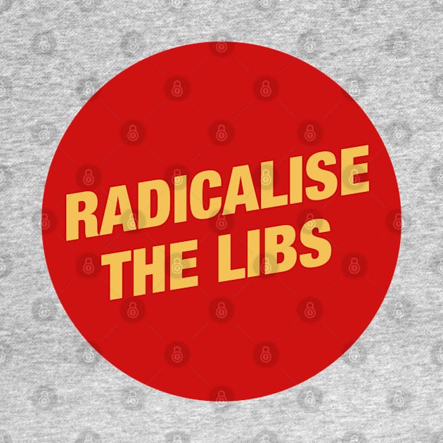 Radicalise The Libs - Communist by Football from the Left